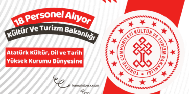 Kültür Ve Turizm Bakanlığı 18 Personel Alımı İlanı Yayımlandı