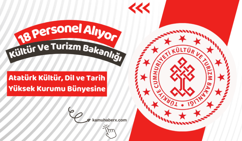 Kültür Ve Turizm Bakanlığı 18 Personel Alımı İlanı Yayımlandı