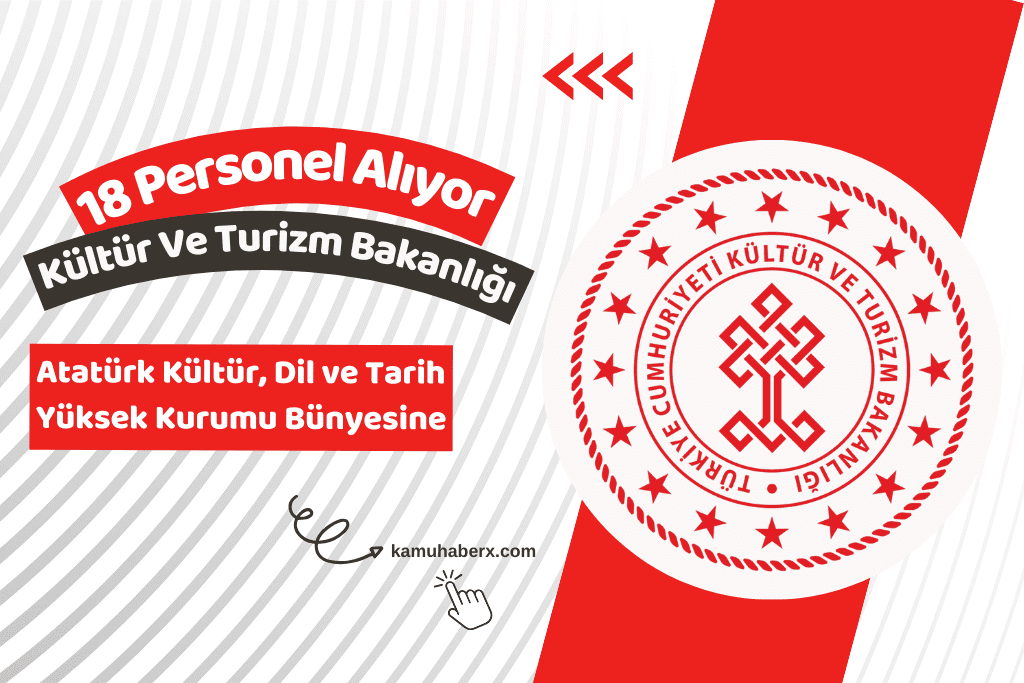 Kültür Ve Turizm Bakanlığı 18 Personel Alımı İlanı Yayımlandı