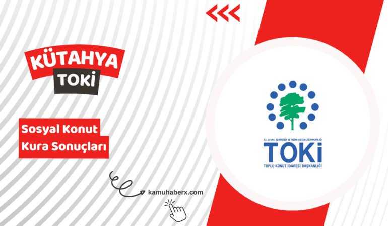 Kütahya TOKİ 500 Bin Sosyal Konut Kura Sonucu Sorgulama Ekranı