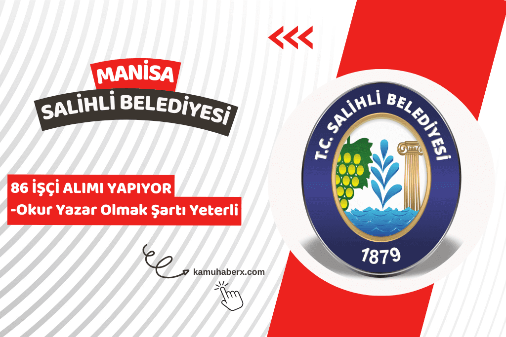 Manisa Salihli Belediyesi 86 Geçici İşçi Alımı İş İlanı Yayınlandı