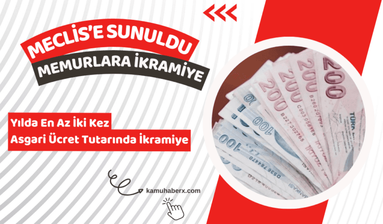 Memurlara Yılda En Az İki Kez Asgari Ücret Tutarında İkramiye Verilmesi Meclis'e Sunuldu