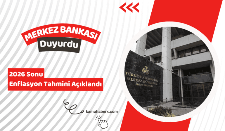 Merkez Bankası 2026 Sonu Enflasyon Tahmini Açıklandı