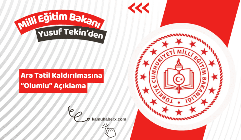 Milli Eğitim Bakanı Yusuf Tekin'den Ara Tatil Kaldırılmasına Olumlu Açıklama