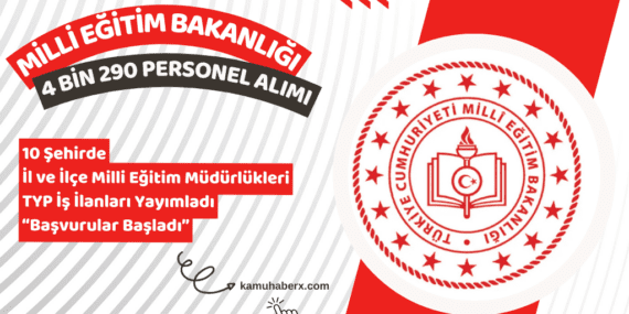 Milli Eğitim Bakanlığı 10 İlde 4.290 TYP Personeli Alımı İlanı Yayımladı