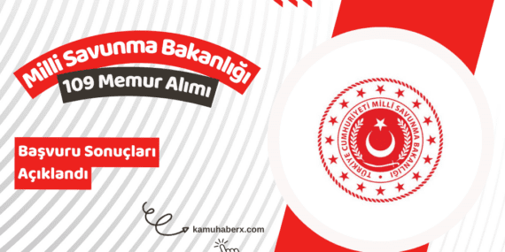 Milli Savunma Bakanlığı 109 Memur Alımı Başvuru Sonuçları Açıklandı - MSB 109 Memur Alımı Sonuç Sorgulama Ekranı