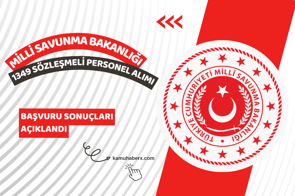 Milli Savunma Bakanlığı 1349 Sözleşmeli Personel Alımı Başvuru Sonuçları Açıklandı - MSB 1349 Sözleşmeli Personel Alımı Sonuç Sorgulama Ekranı