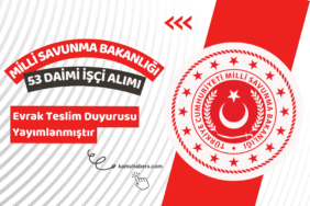 Milli Savunma Bakanlığı 53 Daimi İşçi Alımı Evrak Teslim Duyurusu Yayımlandı