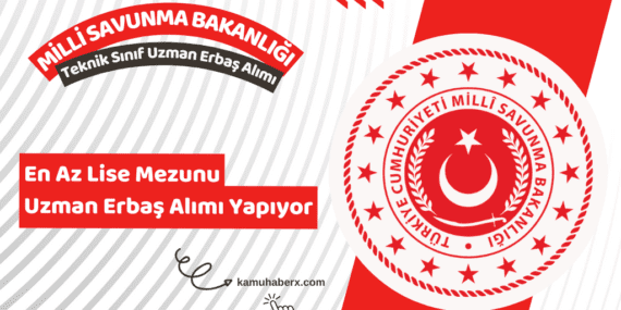 Milli Savunma Bakanlığı Teknik Sınıf Uzman Erbaş Alımı İlanı Yayımlandı (Branş Dağılımı Belli Oldu)