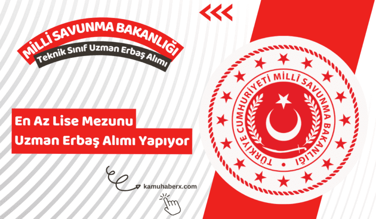 Milli Savunma Bakanlığı Teknik Sınıf Uzman Erbaş Alımı İlanı Yayımlandı (Branş Dağılımı Belli Oldu)
