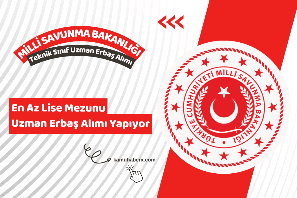 Milli Savunma Bakanlığı Teknik Sınıf Uzman Erbaş Alımı İlanı Yayımlandı (Branş Dağılımı Belli Oldu)