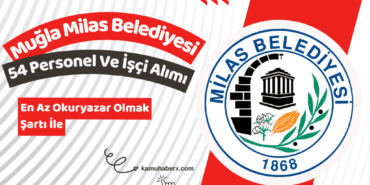 Muğla Milas Belediyesi 54 Personel Ve İşçi Alımı İş İlanı Yayımlandı