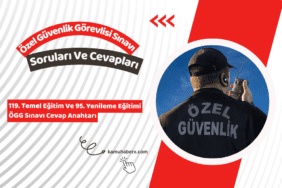 ÖGG Sınavı Soru Ve Cevapları - 119. Temel Eğitim Ve 95. Yenileme Eğitimi ÖGG Sınavı Cevap Anahtarı