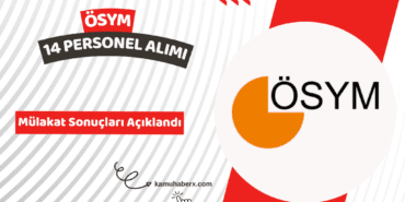 ÖSYM 14 Sözleşmeli Bilişim Personeli Alımı Mülakat Sonuçları Açıklandı - ÖSYM Bilişim Personeli Alımı Mülakat Sonuç Sorgulama Ekranı