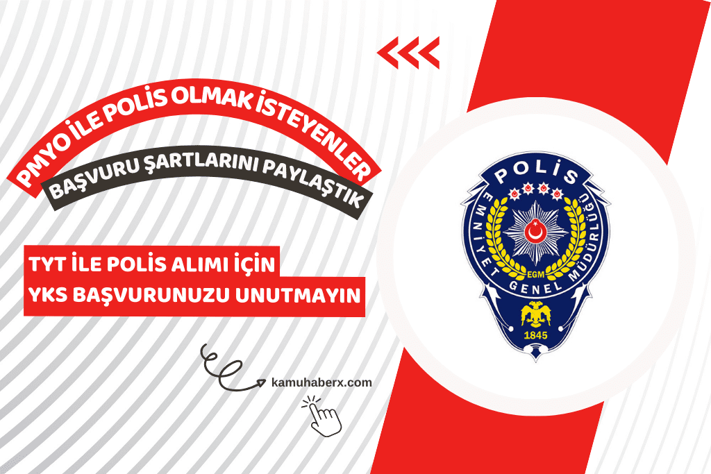 Polis Alımı İçin TYT Başvuru Süreci Başladı - PMYO İle Polis Olma Şartları Nelerdir?