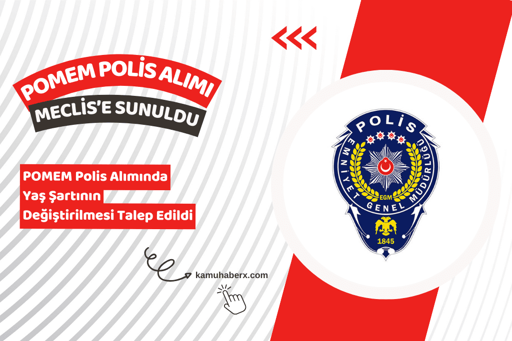 POMEM Polis Alımı Yaş Şartının 35'e Yükseltilmesi Talebi Meclis'e Sunuldu