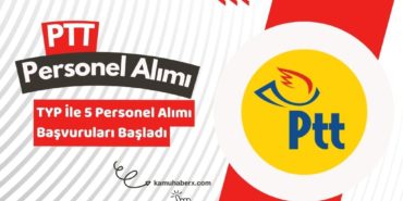 PTT Personel Alımı Yapıyor: TYP İle 5 Personel Alımı Yapıyor