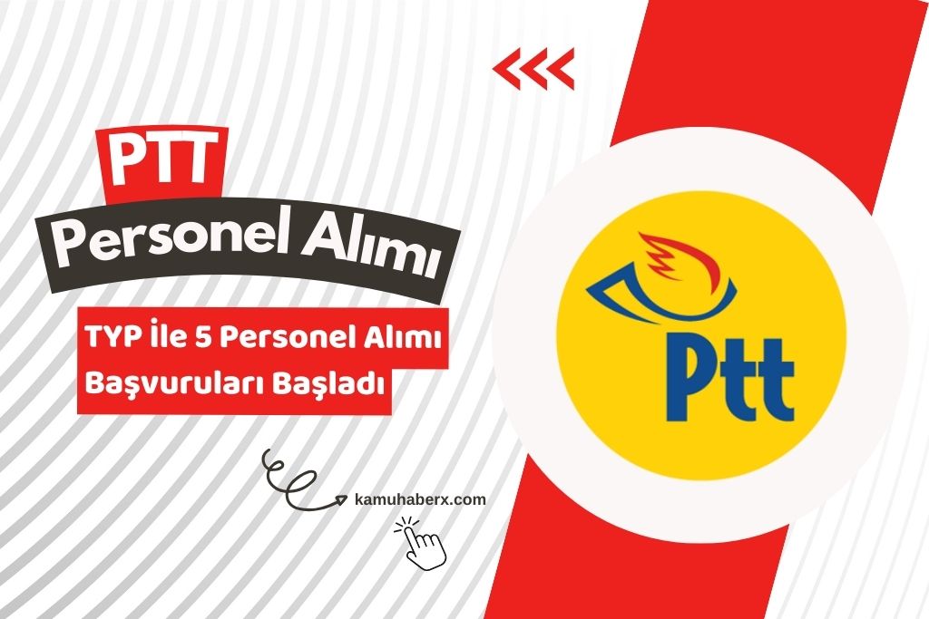 PTT Personel Alımı Yapıyor: TYP İle 5 Personel Alımı Yapıyor