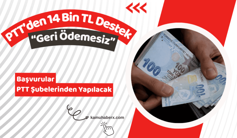 PTT'den Emeklilere Geri Ödemesiz 14 Bin TL Destek - 14 Bin Lira Nakit Desteği Başvuru Şartları Nelerdir?