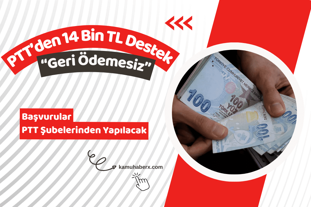PTT'den Emeklilere Geri Ödemesiz 14 Bin TL Destek - 14 Bin Lira Nakit Desteği Başvuru Şartları Nelerdir?