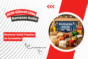 Ramazan Kolisi Fiyatları ve İçindekiler 2026 (Güncel Liste)