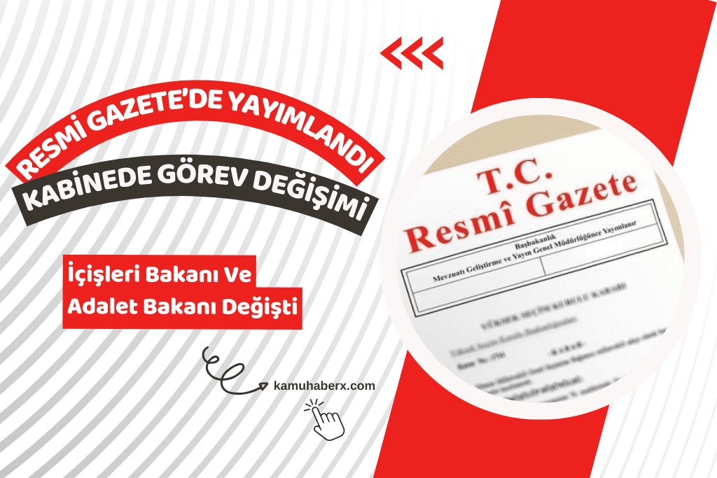 Resmi Gazete'de Yayımlandı: Adalet Bakanı Ve İçişleri Bakanı Değişti