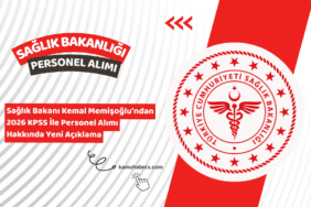 Sağlık Bakanı Kemal Memişoğlu'ndan Sağlık Bakanlığı'na Personel Alımı Açıklaması