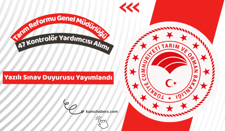 Tarım Reformu Genel Müdürlüğü 47 Kontrolör Yardımcısı Alımı Yazılı Sınav Duyurusu Yayımlandı