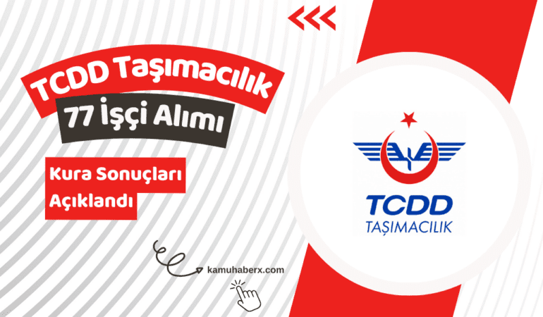 TCDD Taşımacılık 77 İşçi Alımı Kura Sonuçları Açıklandı - TCDD Taşımacılık 77 İşçi Alımı Kura Sonuçları Sorgulama Ekranı