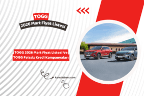 TOGG 2026 Mart Fiyat Listesi - 2026 TOGG Faizsiz Kredi Kampanyaları