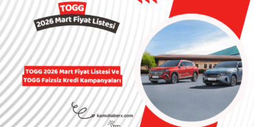 TOGG 2026 Mart Fiyat Listesi - 2026 TOGG Faizsiz Kredi Kampanyaları