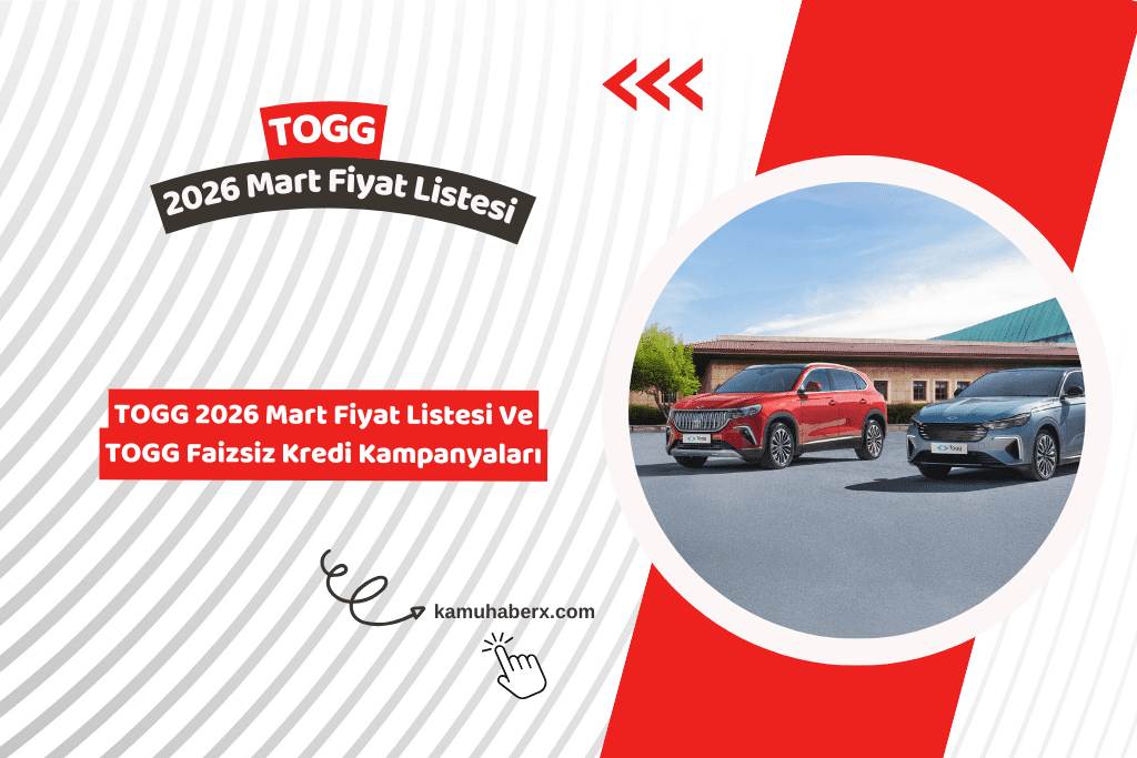 TOGG 2026 Mart Fiyat Listesi - 2026 TOGG Faizsiz Kredi Kampanyaları