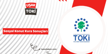 Uşak TOKİ 500 Bin Sosyal Konut Kura Sonucu Sorgulama Ekranı