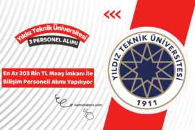 Yıldız Teknik Üniversitesi 3 Sözleşmeli Bilişim Personeli Alımı İlanı Yayımlandı (En Az 203 Bin TL Maaş İmkanı)