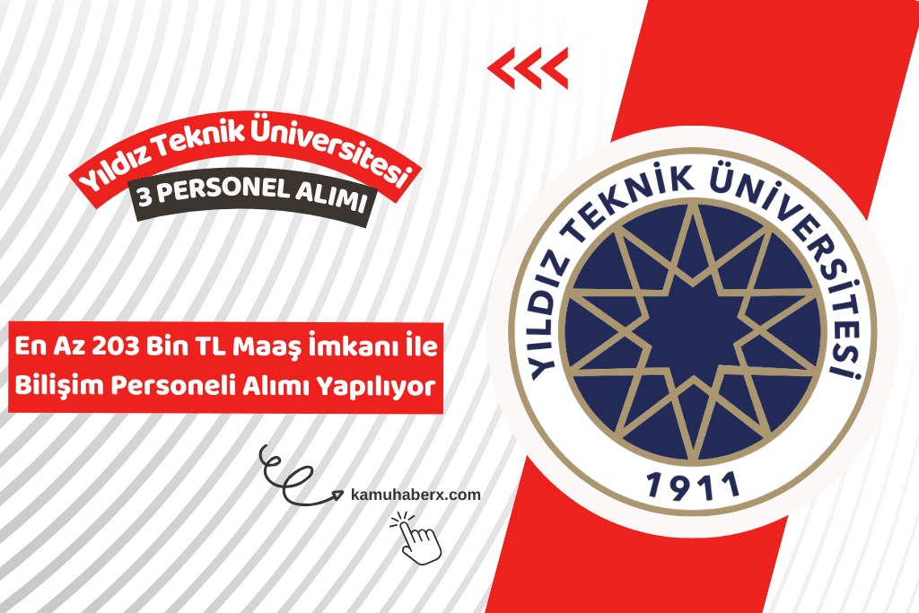 Yıldız Teknik Üniversitesi 3 Sözleşmeli Bilişim Personeli Alımı İlanı Yayımlandı (En Az 203 Bin TL Maaş İmkanı)