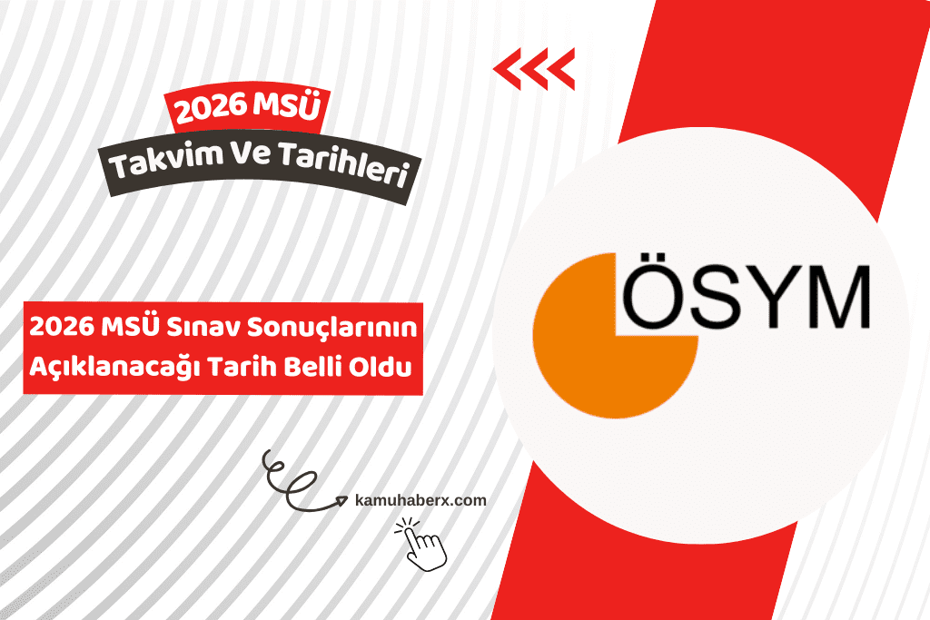 2026 MSÜ Sonuçları Ne Zaman Açıklanacak? – MSÜ 2026 Takvim ve Tarihler