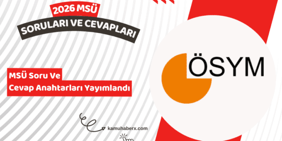 2026 MSÜ Soru Ve Cevapları Yayımlandı: 2026 MSÜ Soru Ve Cevap Anahtarı Görüntüleme