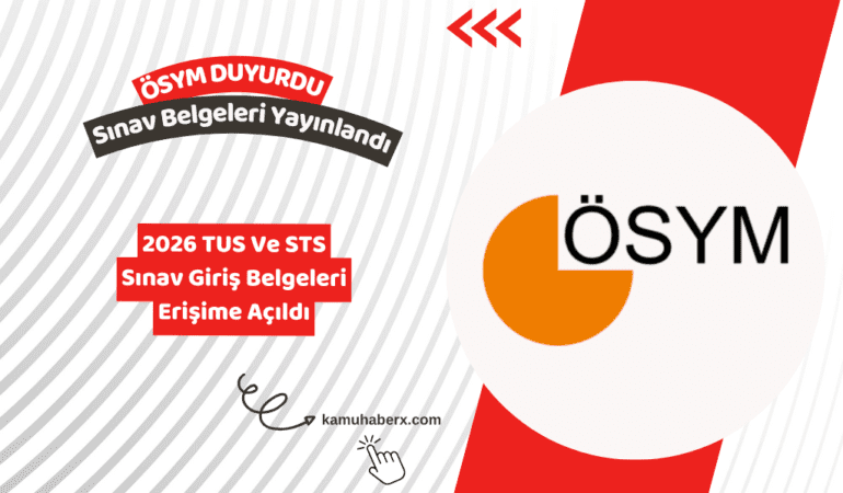 2026 TUS Ve STS Sınav Giriş Belgeleri Erişime Açıldı
