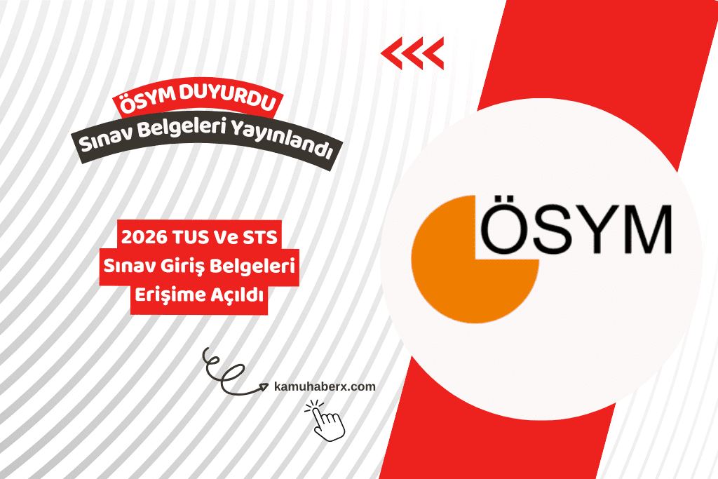 2026 TUS Ve STS Sınav Giriş Belgeleri Erişime Açıldı