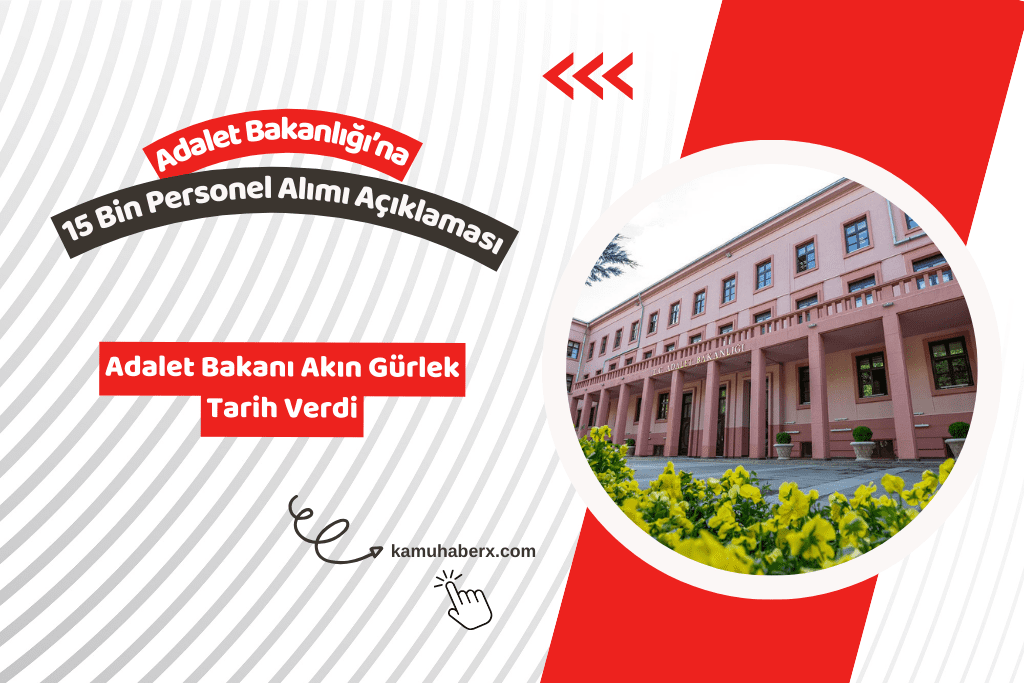 Adalet Bakanlığı 15 Bin Personel Alımı Ne Zaman Yapılacak? - Adalet Bakanı Gürlek Tarih Verdi