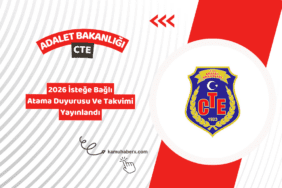 Adalet Bakanlığı CTE 2026 İsteğe Bağlı Atama Duyurusu Yayımlandı - CTE İsteğe Bağlı Atama Takvimi 2026