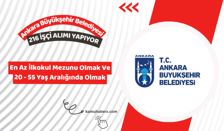 Ankara Büyükşehir Belediyesi ANFA 216 Geçici İşçi Alımı Yapıyor
