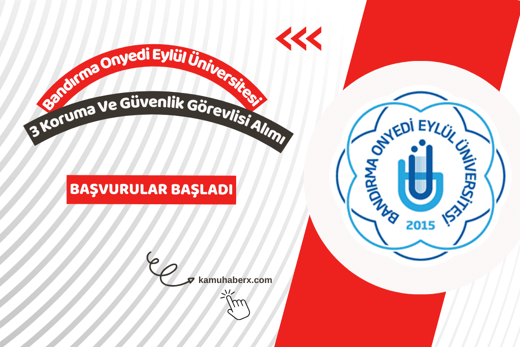 Bandırma Onyedi Eylül Üniversitesi 3 Koruma Ve Güvenlik Görevlisi Alımı İlanı Yayımlandı