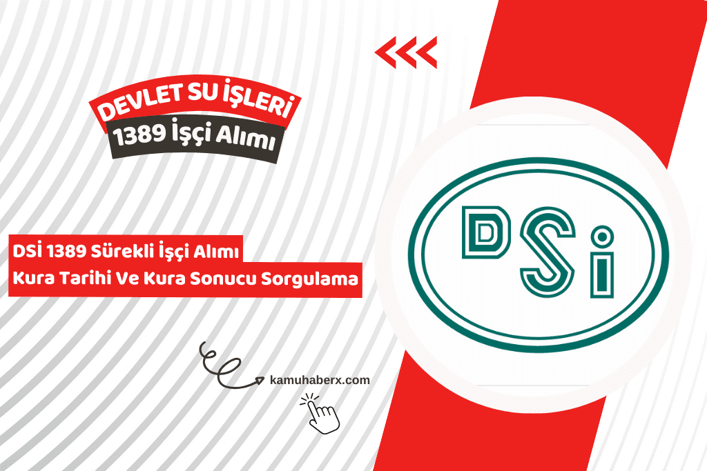 DSİ 1389 İşçi Alımı Kura Çekimi Ne Zaman Açıklanacak? - DSİ 1389 Sürekli İşçi Alımı Kura Sonucu Sorgulama