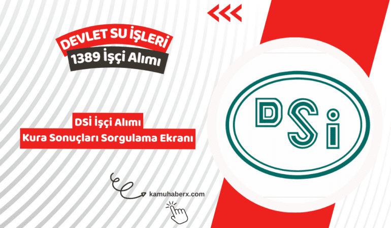 DSİ İşçi Alımı Kura Sonuçları Sorgulama Ekranı - 2026 DSİ 1389 İşçi Alımı Kura Sonuçları Açıklandı Mı?