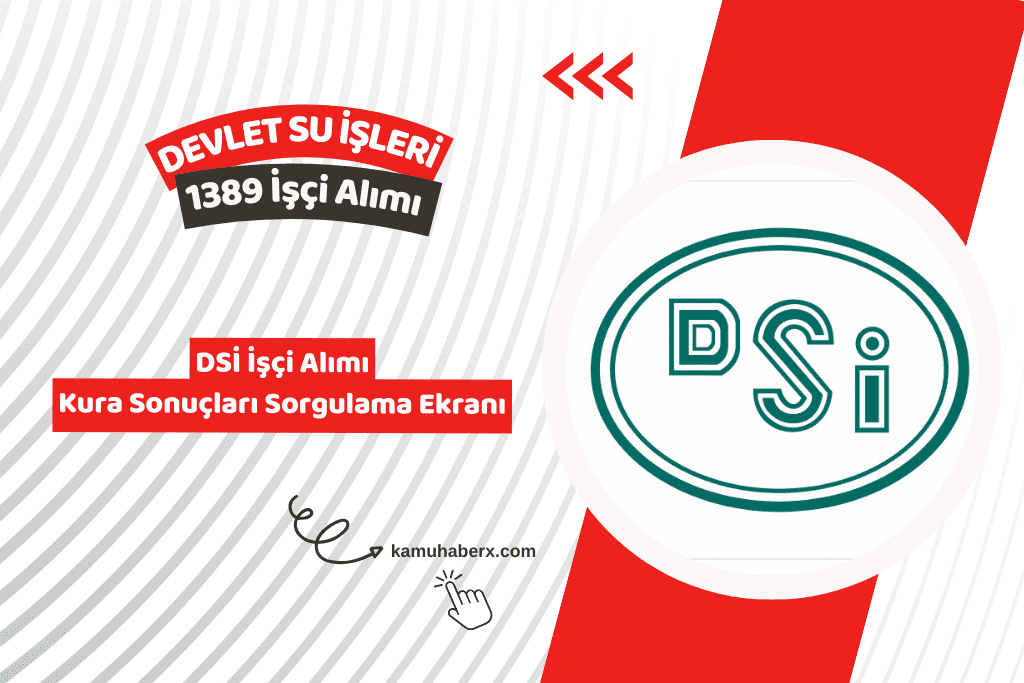 DSİ İşçi Alımı Kura Sonuçları Sorgulama Ekranı - 2026 DSİ 1389 İşçi Alımı Kura Sonuçları Açıklandı Mı?