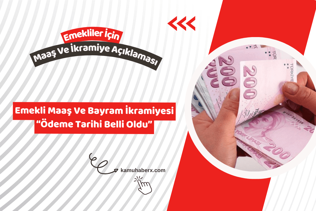 Emekli Maaş Ve Bayram İkramiyesi Ödeme Tarihi Belli Oldu
