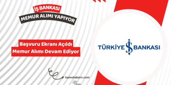 İş Bankası Memur Alımı Yapıyor - İş Bankası Memur Alımı Başvuru Şartları