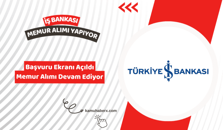 İş Bankası Memur Alımı Yapıyor - İş Bankası Memur Alımı Başvuru Şartları