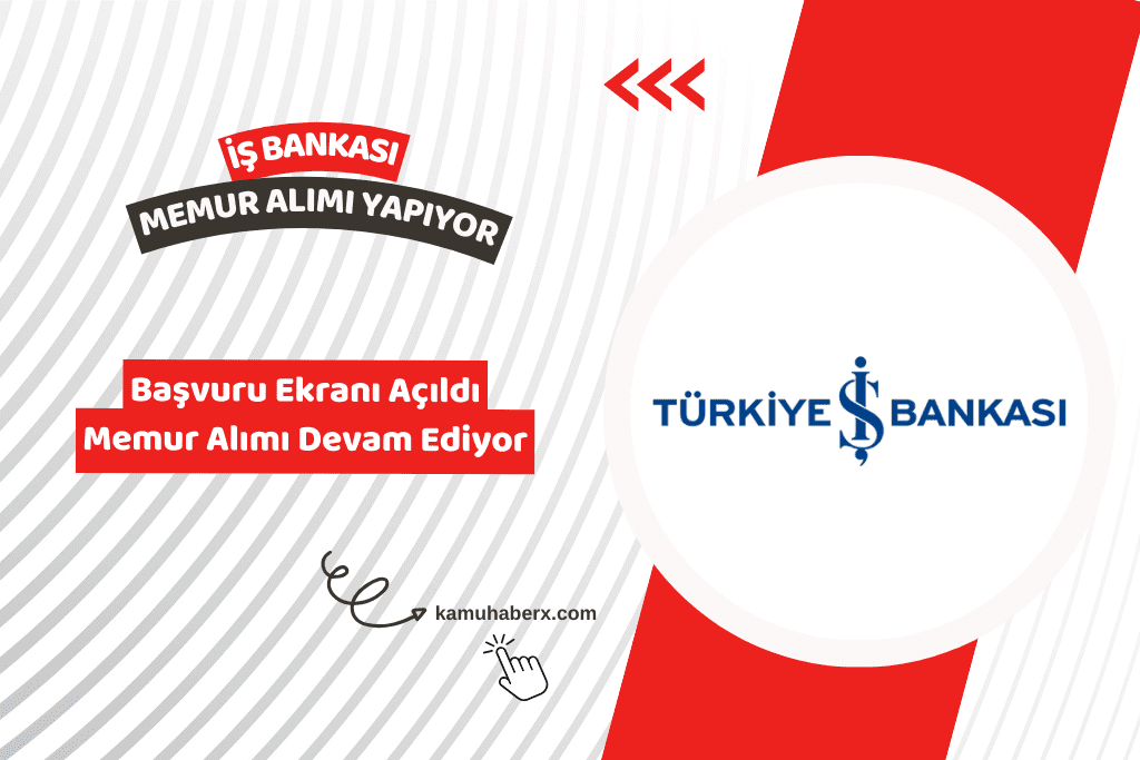 İş Bankası Memur Alımı Yapıyor - İş Bankası Memur Alımı Başvuru Şartları